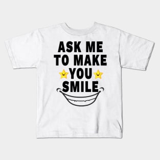 Ask Me To Make You Smile Kids T-Shirt